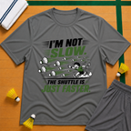 I'm Not Slow 2 T-Shirt