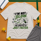 I'm Not Slow 2 T-Shirt