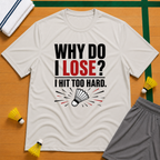 Why did I lose T-Shirt