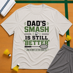Dad Smash is Better T-Shirt