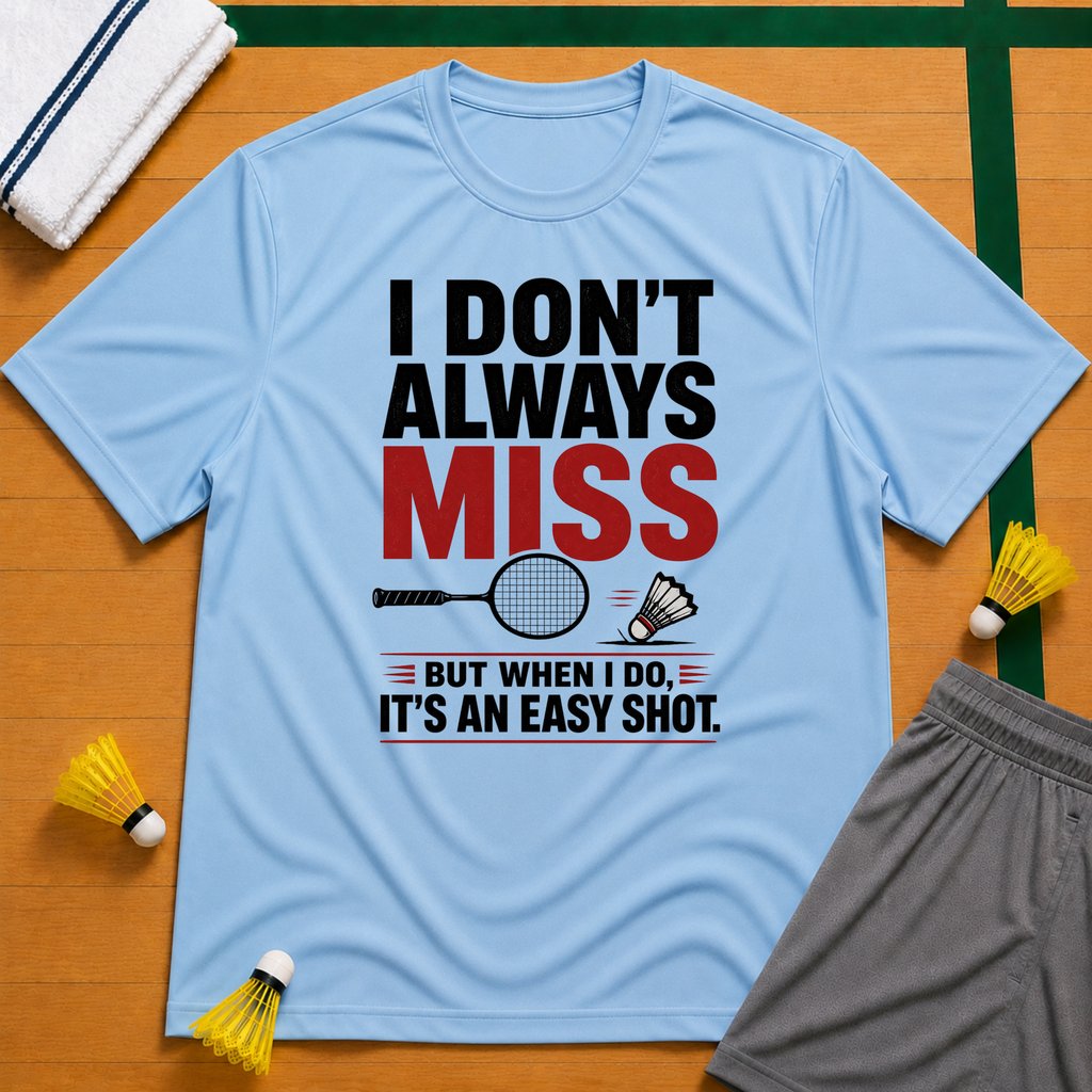 I Don't Always Miss T-Shirt