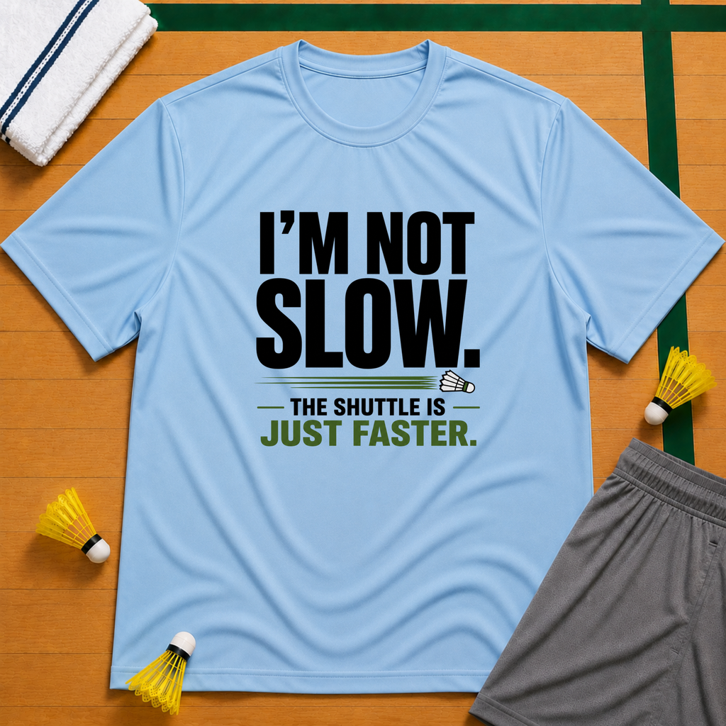 I'm Not Slow T-Shirt