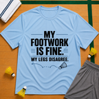 My Footwork Is Fine T-Shirt