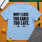 Why I lose 3 T-Shirt