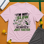 I'm Not Slow 2 T-Shirt