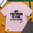 My Footwork Is Fine T-Shirt