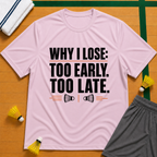 Why I lose 3 T-Shirt