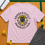 Dangerously Good! T-Shirt