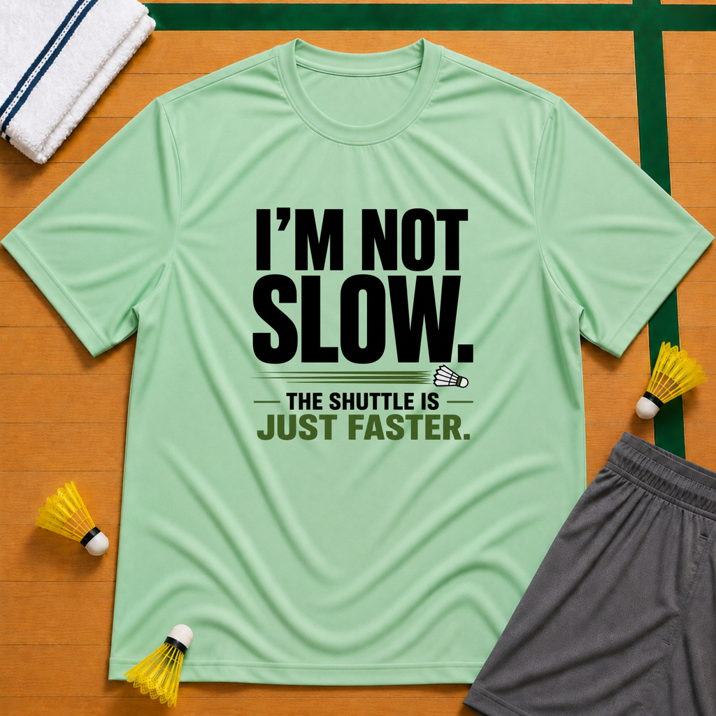 I'm Not Slow T-Shirt