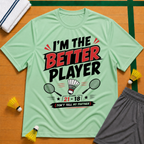 I'm Better Player T-Shirt