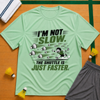 I'm Not Slow 2 T-Shirt