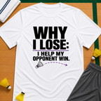 Why I lose 5 T-Shirt